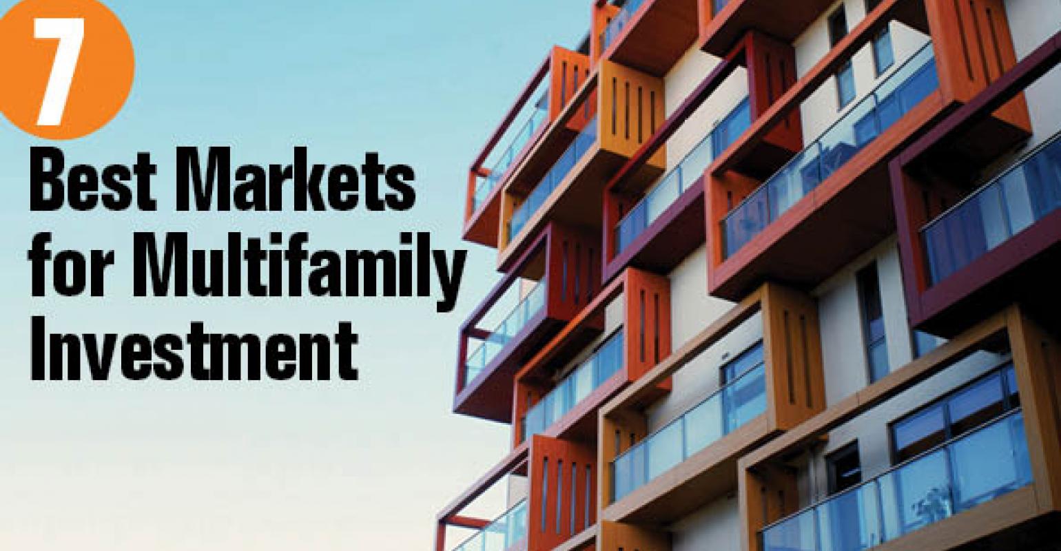 7 Best Markets for Multifamily Investment National Real Estate Investor